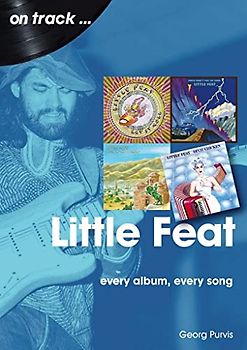Little Feat: Every Album Every Song (On Track)