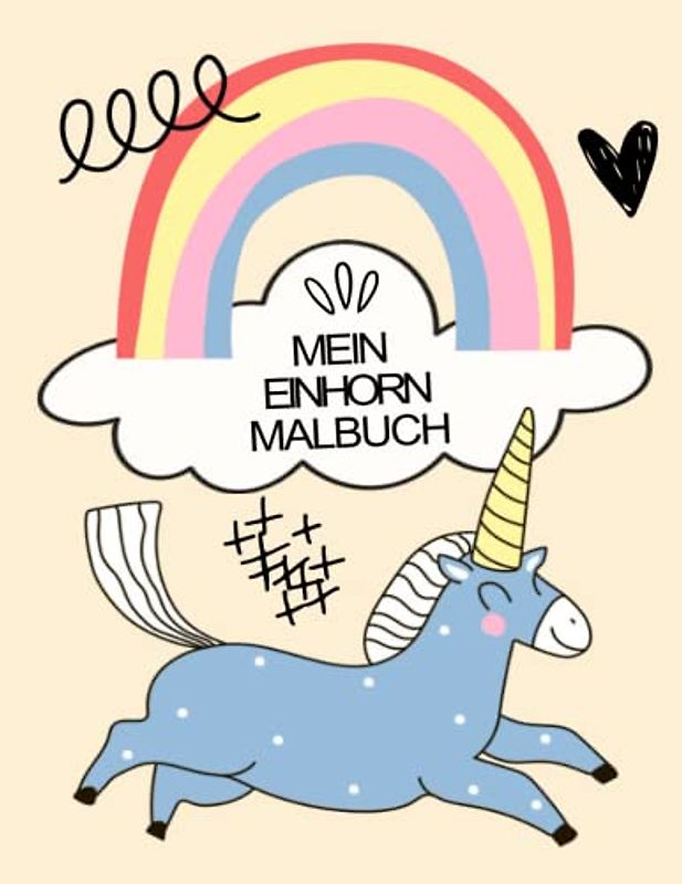 Mein Einhorn Malbuch: Ausmalbuch für kleine und große Einhornliebhaber