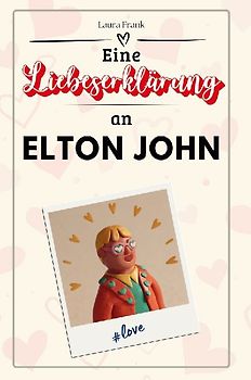 Eine Liebeserklärung an Elton John