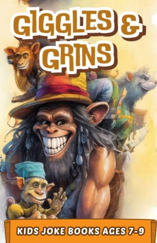 Giggles & Grins: Kids Joke Books Ages 7-9: Super Silly Jokes To Have Ultimate Fun