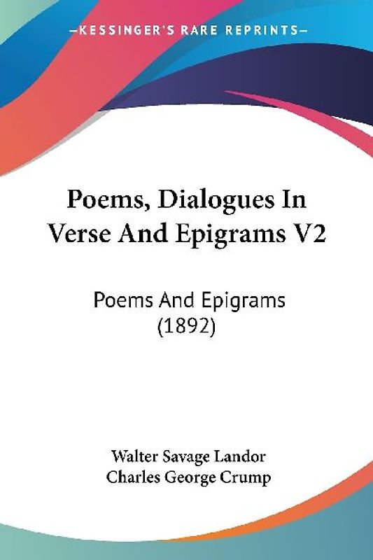 Poems, Dialogues In Verse And Epigrams V2