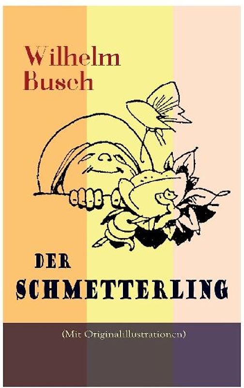Der Schmetterling (Mit Originalillustrationen)