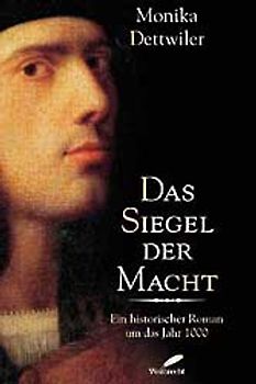 Das Siegel der Macht. Ein historischer Roman um das Jahr 1000