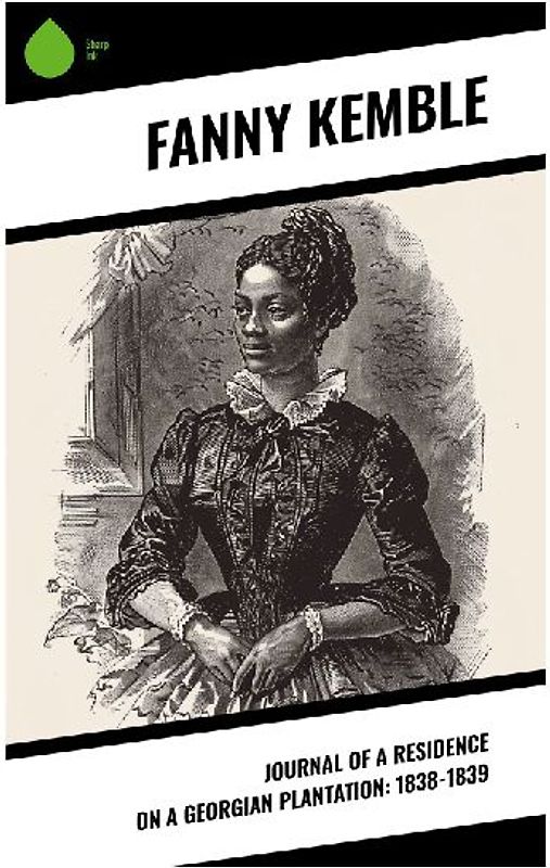 Journal of a Residence on a Georgian Plantation: 1838-1839