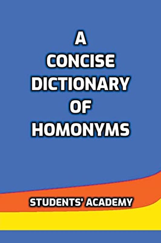 A Concise Dictionary of Homonyms