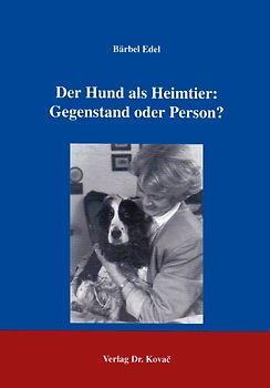 Der Hund als Heimtier: Gegenstand oder Person?