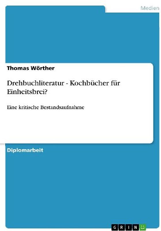 Drehbuchliteratur - Kochbücher für Einheitsbrei?