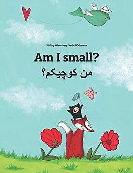 Am I small? من کوچیکم؟: Children's Picture Book English-Persian/Farsi (Dual Language/Bilingual Edition) (Bilingual Books (English-Persian, Farsi) by Philipp Winterberg)