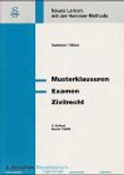 Die Musterklausuren für's Examen: Zivilrecht