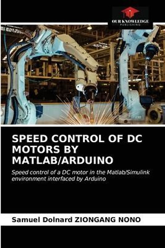 SPEED CONTROL OF DC MOTORS BY MATLAB/ARDUINO