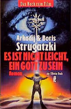 Es ist nicht leicht, ein Gott zu sein. Phantastischer Roman