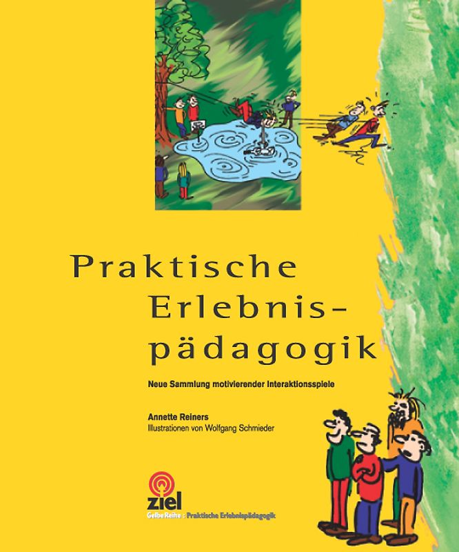 Praktische Erlebnispädagogik - Neue Sammlung motivierender Interaktionsspiele. Band 1