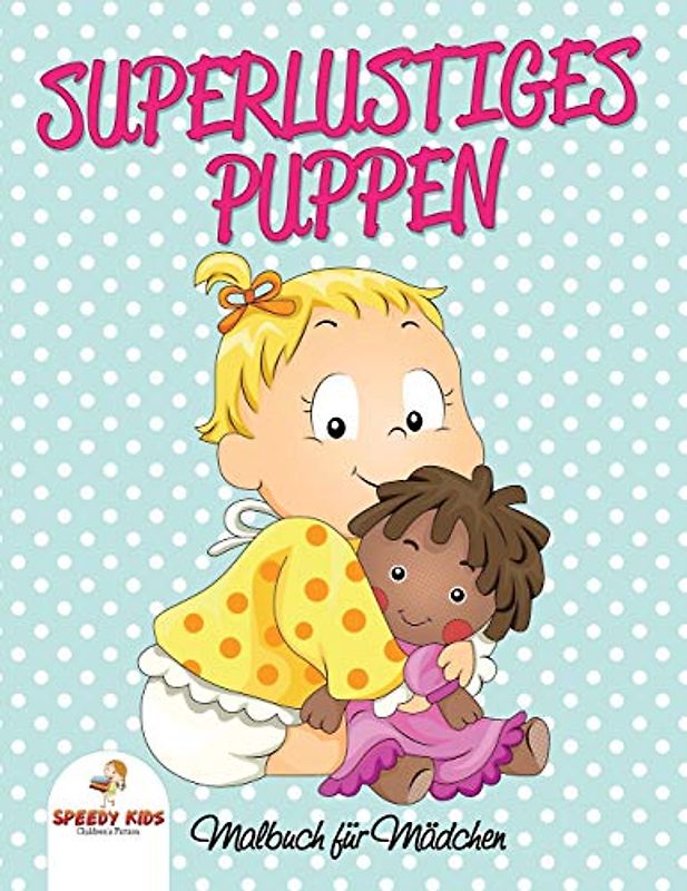 Superlustiges Puppen-Malbuch für Mädchen