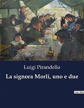 La signora Morli, uno e due