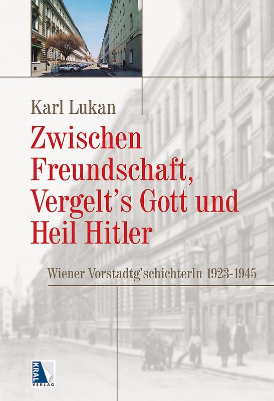 Zwischen Freundschaft, Vergeltsgott und Heil Hitler