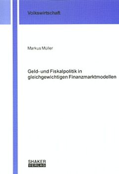 Geld- und Fiskalpolitik in gleichgewichtigen Finanzmarktmodellen