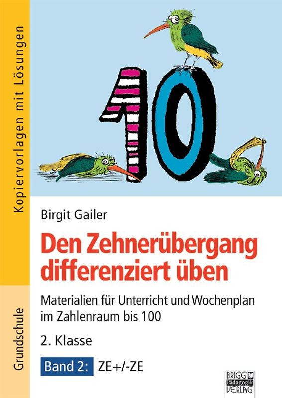 Zehnerübergang / 2.Klasse - Band 2 - Den Zehnerübergang differenziert üben