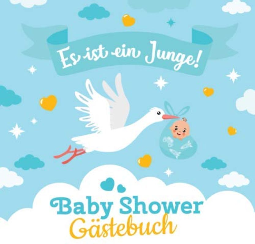 Es ist ein Junge - Baby Shower Gästebuch: Geschenk für die Babyparty | Babyshower Deko für Jungen | Buntes Buch mit kreativen Fragen an die Gäste und Platz für Wünsche, Zeichnungen und Fotos