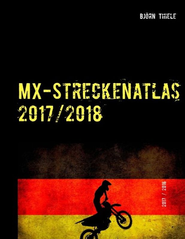 MX-Streckenatlas 2017/2018. MX & Enduro Strecken in Deutschland