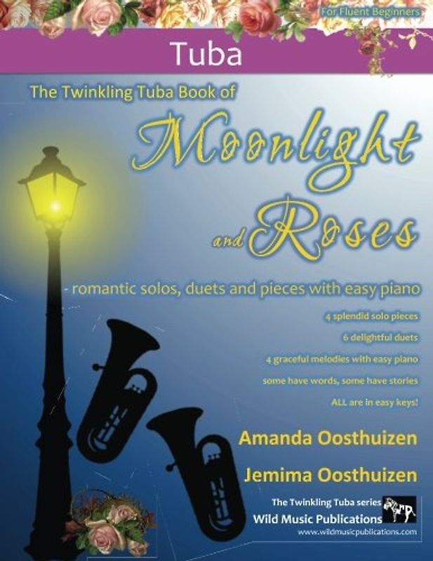 The Twinkling Tuba Book of Moonlight and Roses: romantic solos, duets, and pieces with easy piano. All tunes are in easy keys, and arranged especially for fluent beginner tuba players.