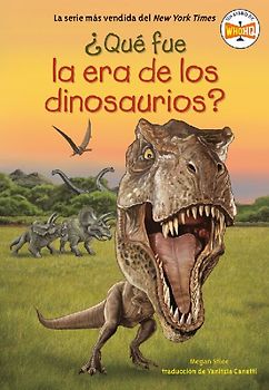 Qu  fue la era de los dinosaurios? (What Was the Age of the Dinosaurs? Spanish Edition)