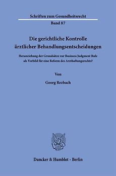 Die gerichtliche Kontrolle ärztlicher Behandlungsentscheidungen