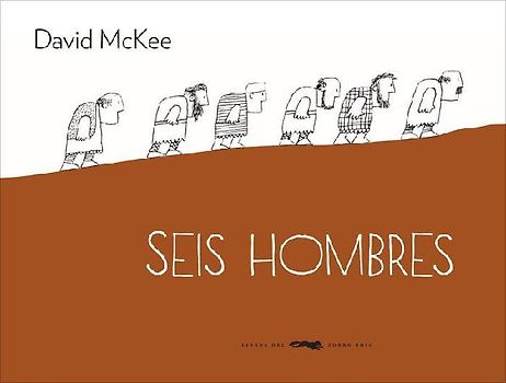 Seis hombres (Álbumes ilustrados) - McKee, David