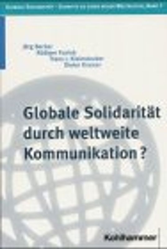 Globale Solidarität durch weltweite Kommunikation?