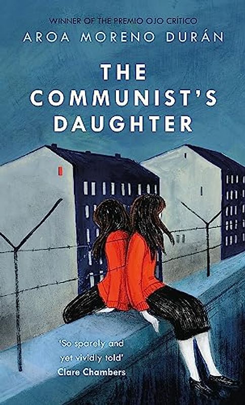 The Communist's Daughter: A 'remarkably powerful' novel set in East Berlin