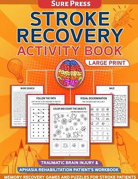 Stroke Recovery Activity Book- Large Print: Traumatic Brain Injury & Aphasia Rehabilitation Patient's workbook- Memory Recovery Games and Puzzles for Stroke Patients