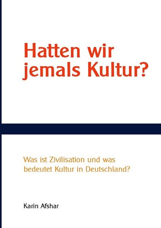 Hatten wir jemals Kultur?