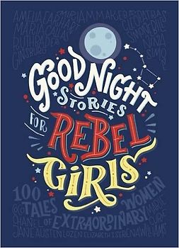 Good Night Stories for Rebel Girls - Francesca Cavallo, Elena Favilli