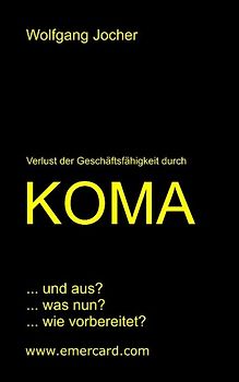 Koma. Verlust der Geschäftsfähigkeit durch Koma