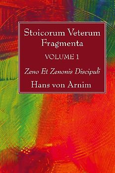 Stoicorum Veterum Fragmenta Volume 1