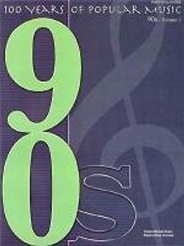 100 Years of Popular Music 90s: (Piano/ Vocal/ Guitar): v. 1 (Years of Pop Music) - Various