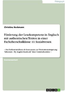 Förderung der Lesekompetenz in Englisch mit authentischen Texten in einer Fachoberschulklasse 11 Sozialwesen