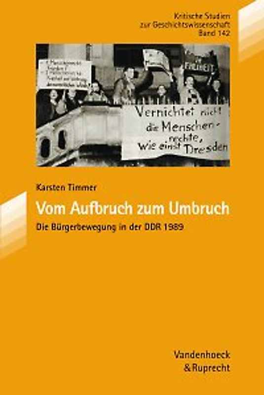 Vom Aufbruch zum Umbruch. Die Bürgerbewegung in der DDR 1989
