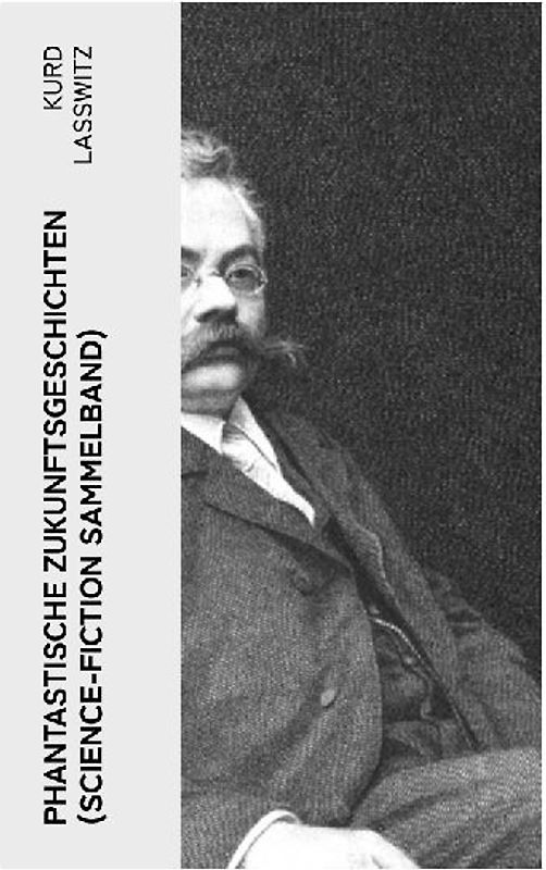 Phantastische Zukunftsgeschichten (Science-Fiction Sammelband)