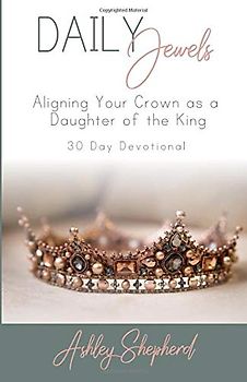 Daily Jewels: Aligning Your Crown as a Daughter of the KING