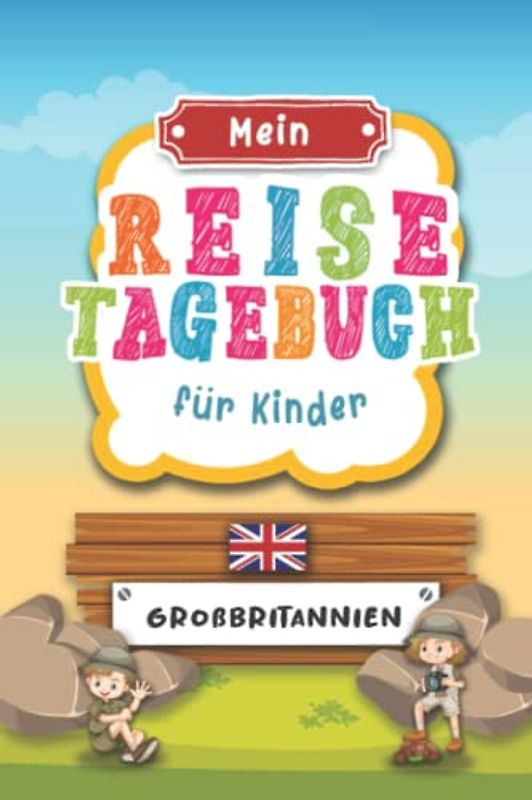 Reisetagebuch für Kinder Großbritannien: England Urlaubstagebuch zum Ausfüllen,Eintragen,Malen,Einkleben für Ferien & Urlaub A5, Aktivitätsbuch & ... Kinder Buch für Reise & unterwegs