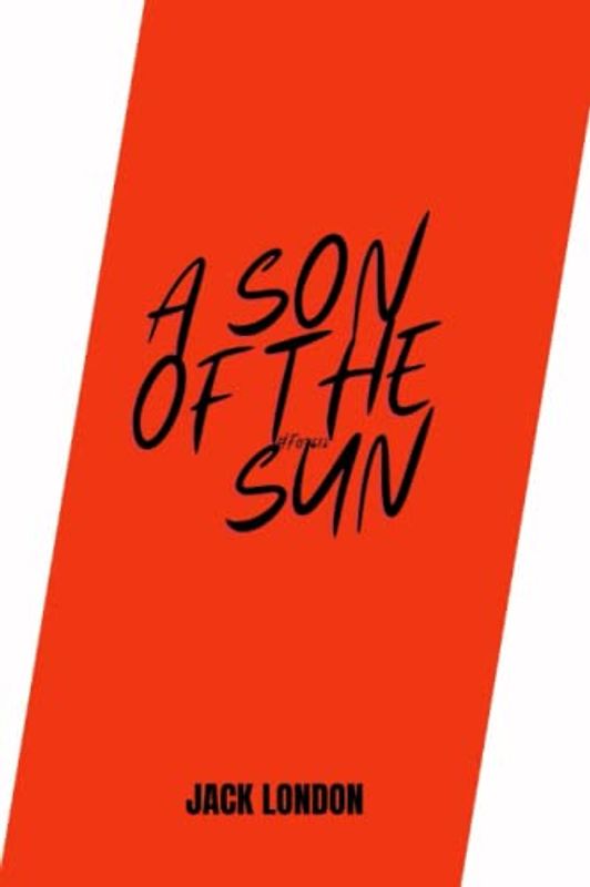a son of the sun by Jack London