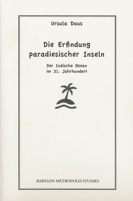 Die Erfindung paradiesischer Inseln