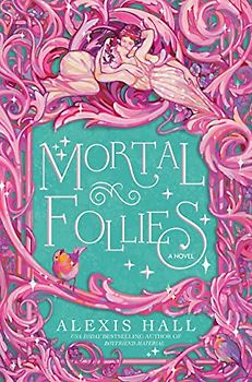 Mortal Follies: A Novel (The Mortal Follies series, Band 1)