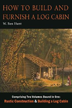 How to Build and Furnish a Log Cabin