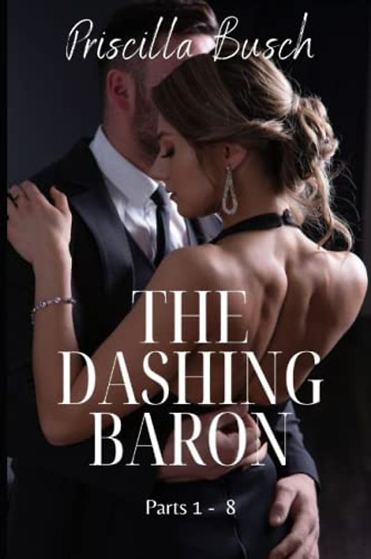 THe dashing Baron: Parts 1 - 8