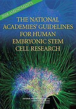 2008 Amendments to the National Academies' Guidelines for Human Embryonic Stem Cell Research