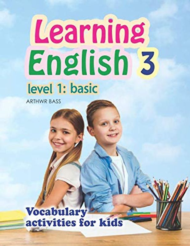 Learning English 3. Level 1: Basic: Vocabulary activities for kids