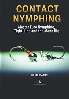 Contact Nymphing: Master Euro Nymphing, Tight-Line, and the Mono Rig