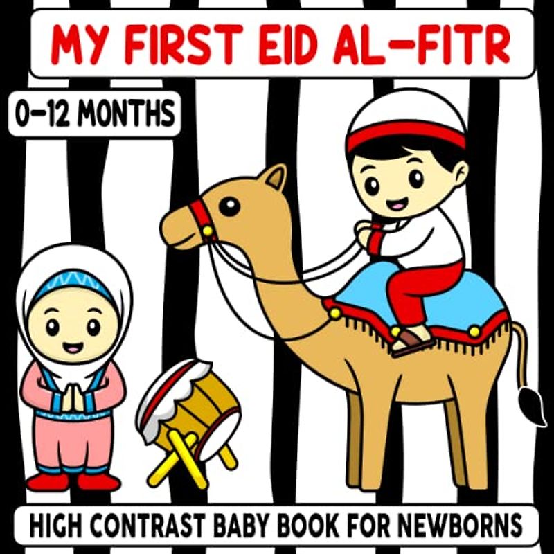 my first eid al-fitr high contrast baby book for newborns 0-12 months: Baby eid gift,Black and White Eid al-Fitr book,Eid al-fitr gift for kids