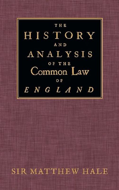 The History and Analysis of the Common Law of England